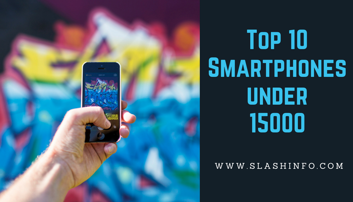 Top 10 smartphones under 15000