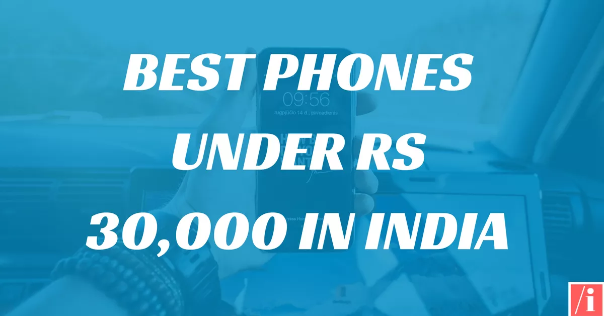 Best Phones Under Rs 30,000 in India