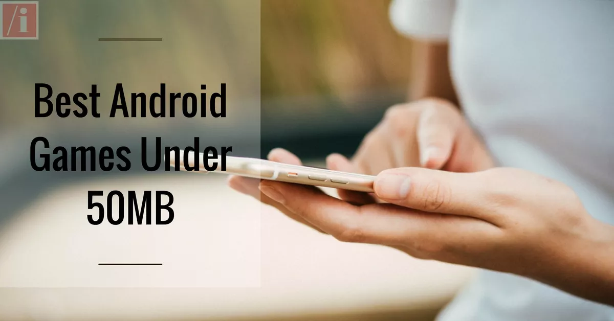 Best Android Games Under 50MB