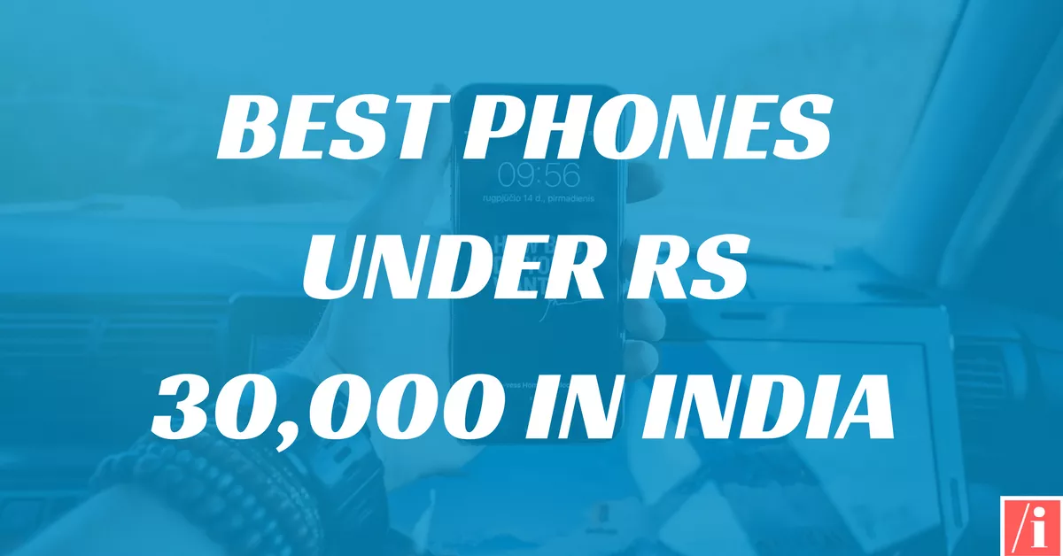 Best Phones Under Rs 30,000 in India